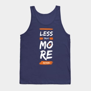 Less talk more action Tank Top